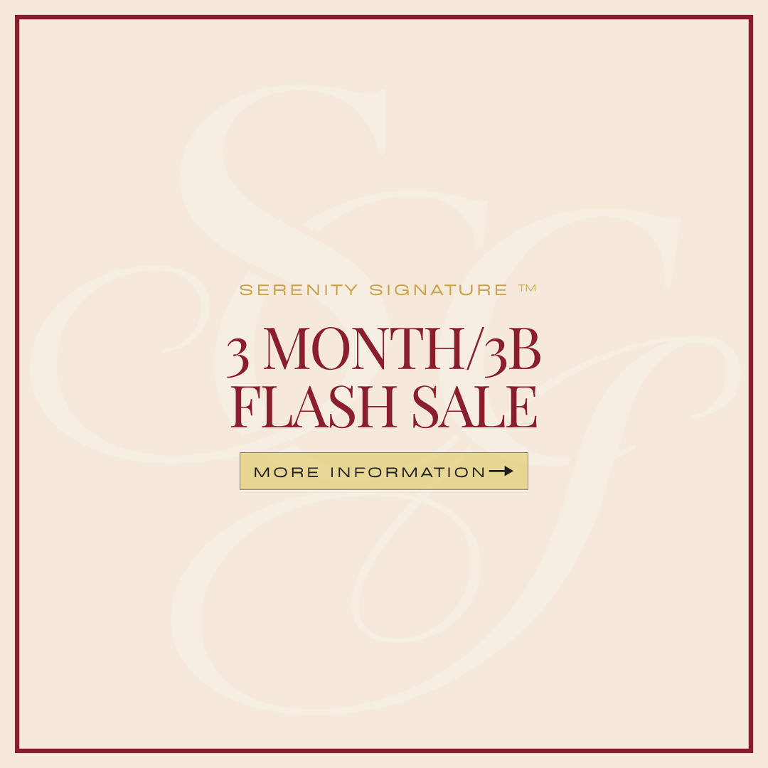 Serenity Signature Flash Sale™ – 3 Month/3B Expedited